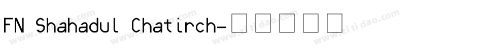 FN Shahadul Chatirch字体转换